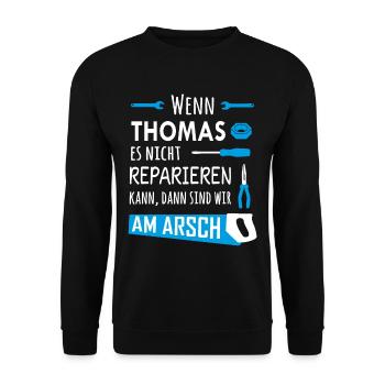 Lustiger Heimwerker und Handwerker Spruch Thomas - Unisex Pullover - Schwarz - Vorne - Alina (178cm) & Michal (187cm)