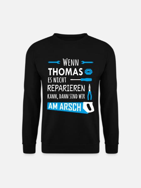 Lustiger Heimwerker und Handwerker Spruch Thomas - Unisex Pullover - Schwarz