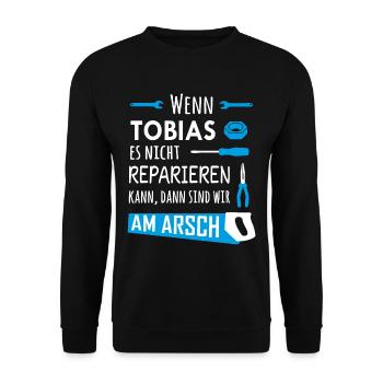 Lustiger Heimwerker und Handwerker Spruch Tobias - Unisex Pullover - Schwarz - Vorne - Alina (178cm) & Michal (187cm)