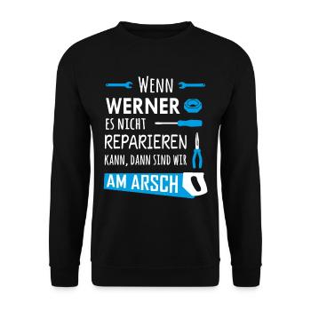Lustiger Heimwerker und Handwerker Spruch Werner - Unisex Pullover - Schwarz - Vorne - Alina (178cm) & Michal (187cm)