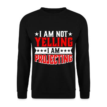 I Am Not Yelling I Am Projecting 2 - Unisex Sweatshirt - black - Front - Alina (178cm) & Michal (187cm)
