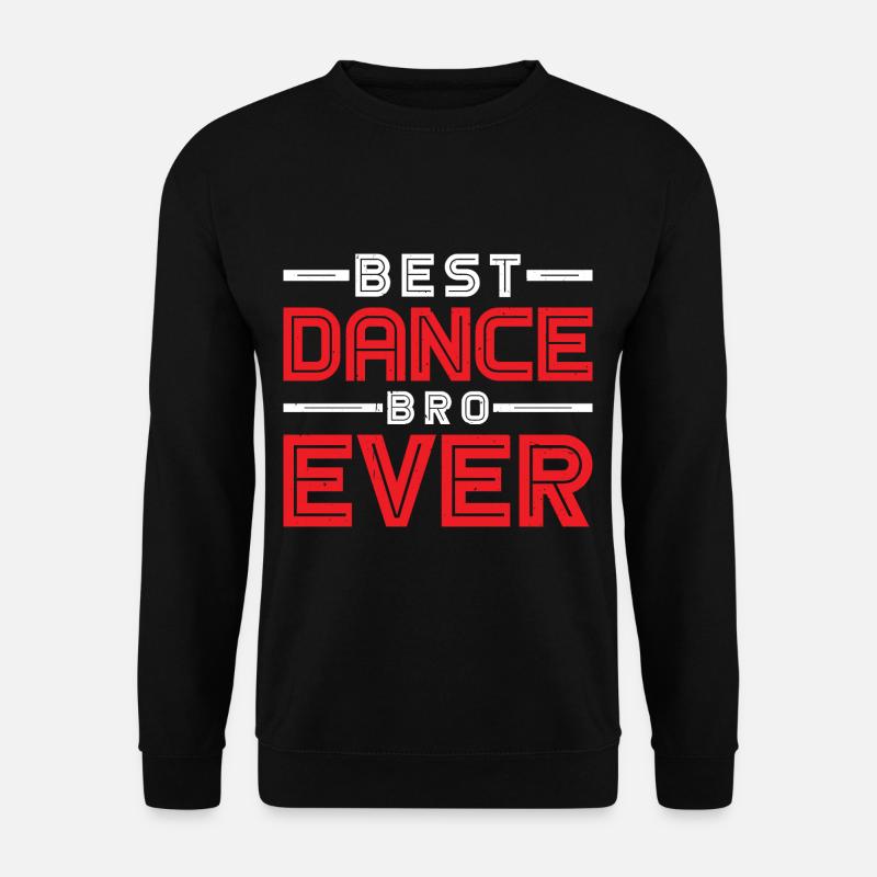 Best Dance Bro Ever 24 - Unisex Sweatshirt - black