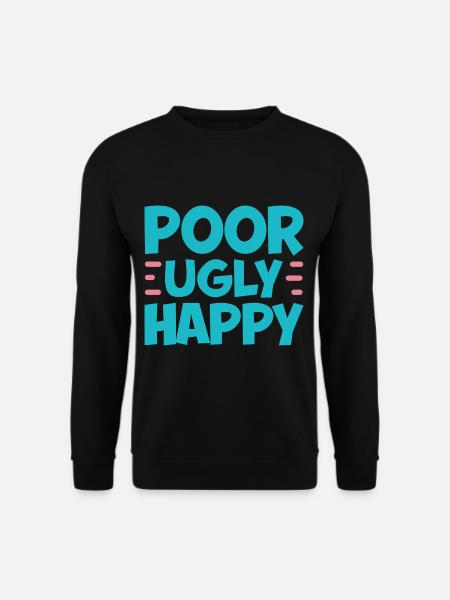 Poor Ugly Happy 2 - Unisex Pullover - Schwarz