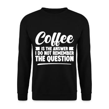 Coffee Is The Answer I Don't Remember The Question - Unisex Sweatshirt - black - Front - Alina (178cm) & Michal (187cm)