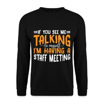 Me Talking To Myself, I'm Having A Staff Meeting 7 - Unisex Sweatshirt - black - Front - Alina (178cm) & Michal (187cm)