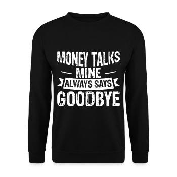 Money Talks, Mine Always Says Goodbye 3 - Unisex Pullover - Schwarz - Vorne - Alina (178cm) & Michal (187cm)