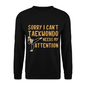 Sorry I Can't, Taekwondo Needs My Attention 2 - Unisex Sweatshirt - black - Front - Alina (178cm) & Michal (187cm)