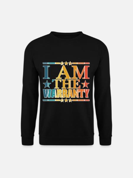 I Am The Warranty 16 - Unisex Pullover - Schwarz