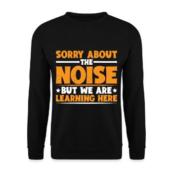 Désolé pour The Noise, mais nous apprenons ici 3 - Sweat-shirt Unisexe - noir - Devant - Alina (178cm) & Michal (187cm)