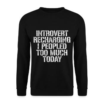 Introvert Recharging I Peopled Too Much Today 3 - Unisex Pullover - Schwarz - Vorne - Alina (178cm) & Michal (187cm)