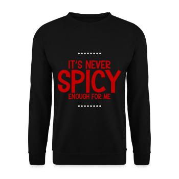 It's Never Spicy Enough For Me - Unisex Sweatshirt - black - Front - Alina (178cm) & Michal (187cm)