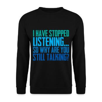So Why Are You Still Talking 2 - Unisex Sweatshirt - black - Front - Alina (178cm) & Michal (187cm)