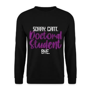 Sorry Can't Doctoral Student Bye 3 - Unisex Sweatshirt - black - Front - Alina (178cm) & Michal (187cm)