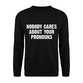 Nobody Cares About Your Pronouns - Unisex Pullover - Schwarz - Vorne - Alina (178cm) & Michal (187cm)