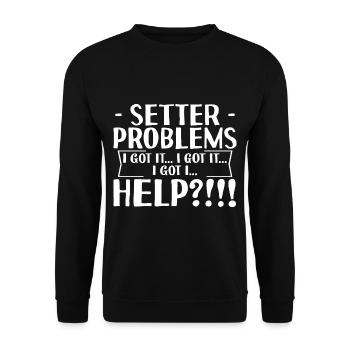 Setter Problems I Got It I Got It I Got It Help4 - Unisex Sweatshirt - black - Front - Alina (178cm) & Michal (187cm)