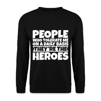 People Who Tolerate Me Daily, They're The Heroes 3 - Unisex Sweatshirt - black - Front - Alina (178cm) & Michal (187cm)