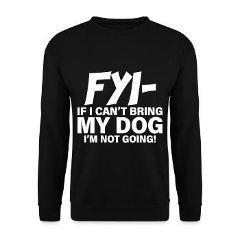 Pour info, si je ne peux pas amener mon chien, je n’y vais pas ! - Sweat-shirt Unisexe - noir - Devant - Alina (178cm) & Michal (187cm)