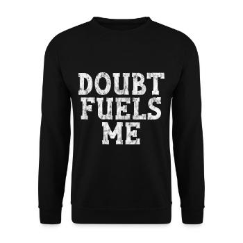 Doubt Fuels Me 3 - Unisex Sweatshirt - black - Front - Alina (178cm) & Michal (187cm)
