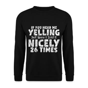 If I'm Yelling I Said It Nicely 26 Times 7 - Unisex Pullover - Schwarz - Vorne - Alina (178cm) & Michal (187cm)