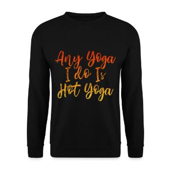 Any Yoga I Do Is Hot Yoga 3 - Unisex Sweatshirt - black - Front - Alina (178cm) & Michal (187cm)