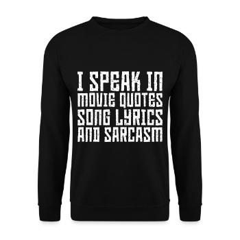 I Speak In Movie Quotes, Song Lyrics, And Sarcasm3 - Unisex Pullover - Schwarz - Vorne - Alina (178cm) & Michal (187cm)