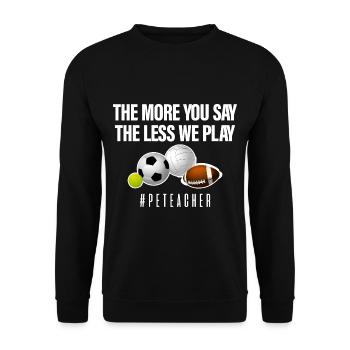 The More You Say The Less We Play 4 - Unisex Pullover - Schwarz - Vorne - Alina (178cm) & Michal (187cm)