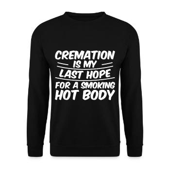 Cremation Is My Last Hope For A Smoking Hot Body 4 - Unisex Sweatshirt - black - Front - Alina (178cm) & Michal (187cm)