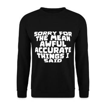 Sorry For The Mean, Awful, Accurate Things I Said2 - Unisex Sweatshirt - black - Front - Alina (178cm) & Michal (187cm)