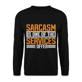 Sarcasm Is One Of The Services I Offer 3 - Unisex Pullover - Schwarz - Vorne - Alina (178cm) & Michal (187cm)