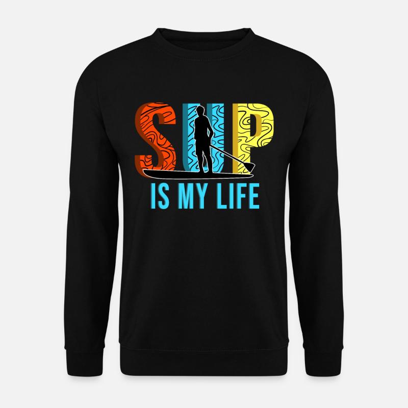 Stand up Paddling SUP Spruch Geschenkidee - Unisex Pullover - Schwarz