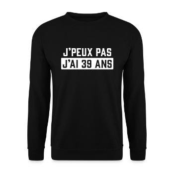 J'peux pas j'ai 39 ans cadeau d'anniversaire 39 - Sweat-shirt Unisexe - noir - Devant - Alina (178cm) & Michal (187cm)