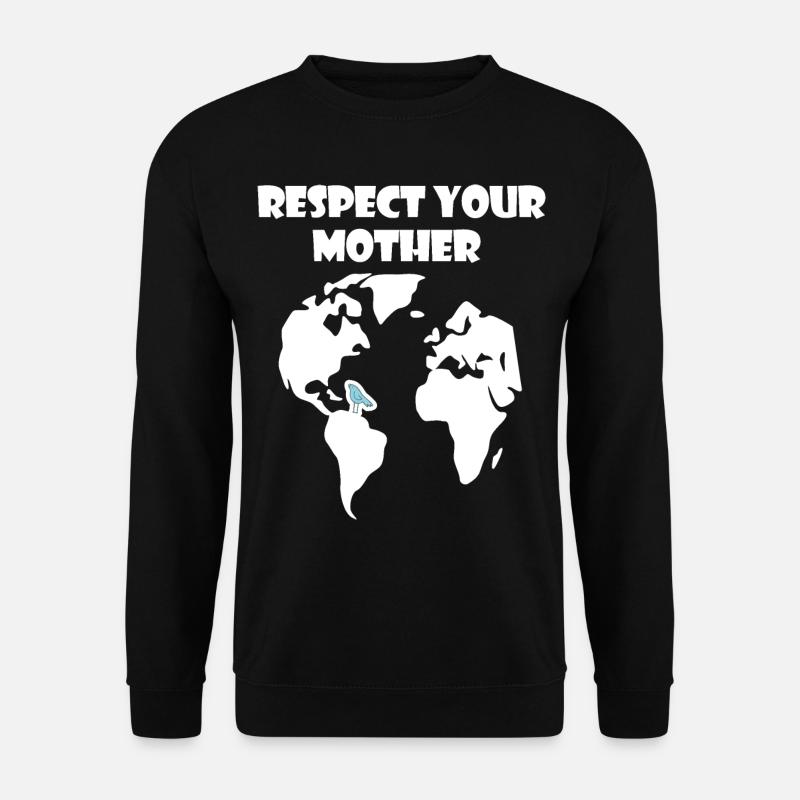 Respectez votre | Mère Nature Protection du climat - Sweat-shirt Unisexe - noir