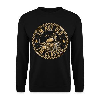 I'm Not Old I'm Classic Motorcycle Bike Motorcycle Riding - Unisex Sweatshirt - black - Front - Alina (178cm) & Michal (187cm)
