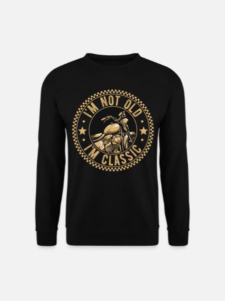 I'm Not Old I'm Classic Motorrad Bike Motorradfahr - Unisex Pullover - Schwarz