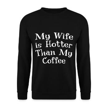 My Wife Is Hotter Than My Coffee - Unisex Sweatshirt - black - Front - Alina (178cm) & Michal (187cm)