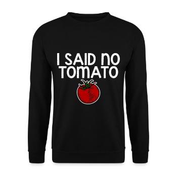 I Said No Tomato 4 - Unisex Sweatshirt - black - Front - Alina (178cm) & Michal (187cm)