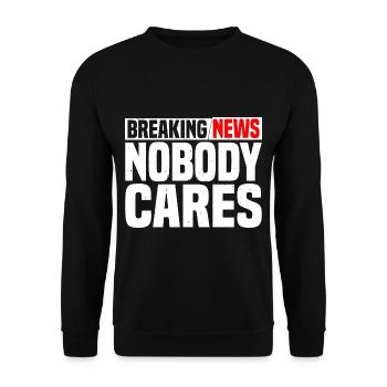 Breaking News, Nobody Cares 17 - Unisex Pullover - Schwarz - Vorne - Alina (178cm) & Michal (187cm)