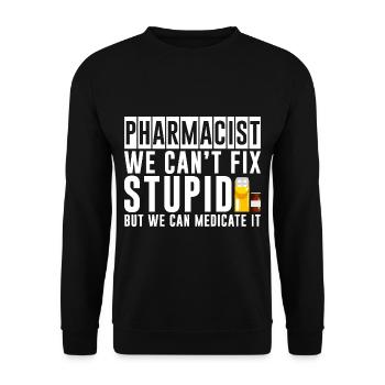 Nous ne pouvons pas réparer stupide mais nous pouvons le médicamenter 4 - Sweat-shirt Unisexe - noir - Devant - Alina (178cm) & Michal (187cm)