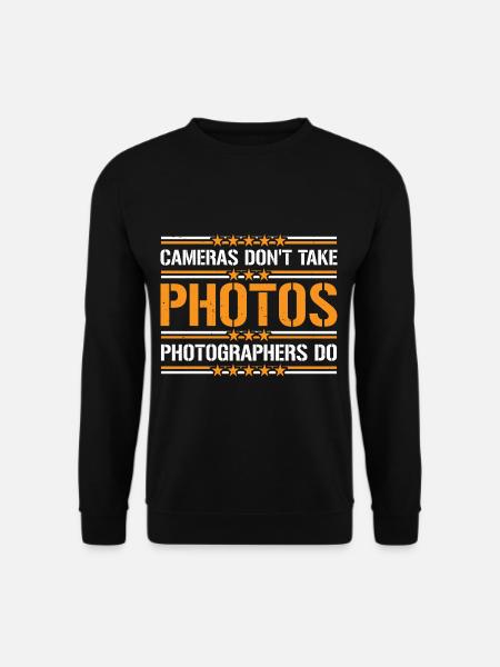 Cameras Don't Take Photos, Photographers Do 4 - Unisex Sweatshirt - black