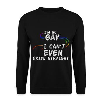 Je suis tellement gay que je ne peux même pas conduire droit 3 - Sweat-shirt Unisexe - noir - Devant - Alina (178cm) & Michal (187cm)