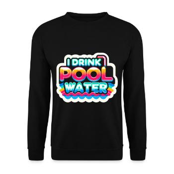 I Drink Pool Water 9 - Unisex Sweatshirt - black - Front - Alina (178cm) & Michal (187cm)