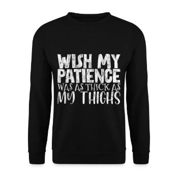 Wish My Patience Was As Thick As My Thighs 3 - Unisex Sweatshirt - black - Front - Alina (178cm) & Michal (187cm)