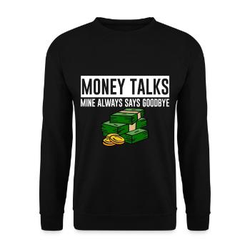 Money Talks, Mine Always Says Goodbye 4 - Unisex Pullover - Schwarz - Vorne - Alina (178cm) & Michal (187cm)