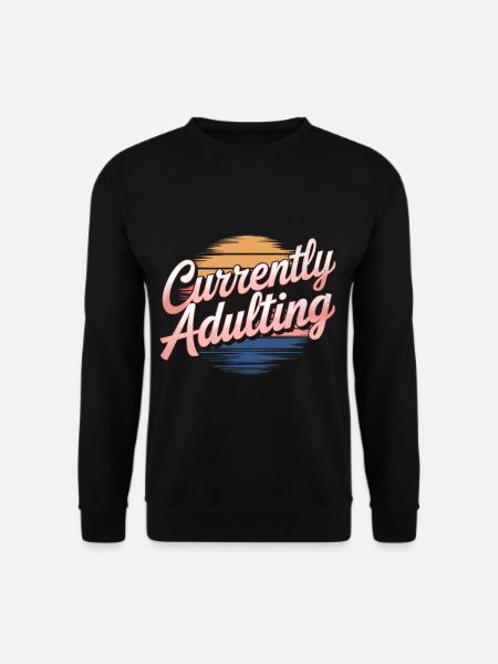 Currently Adulting 11 - Unisex Pullover - Schwarz