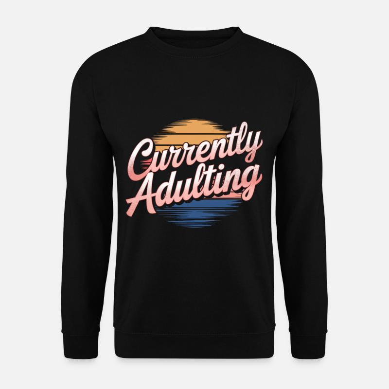 Currently Adulting 11 - Unisex Pullover - Schwarz