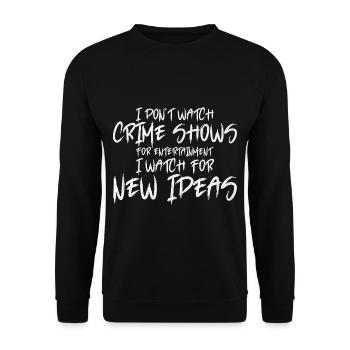 I Don't Watch Crime Shows For Entertainment 2 - Unisex Pullover - Schwarz - Vorne - Alina (178cm) & Michal (187cm)