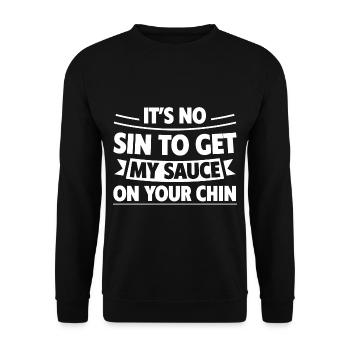 It's No Sin To Get My Sauce On Your Chin 4 - Unisex Pullover - Schwarz - Vorne - Alina (178cm) & Michal (187cm)