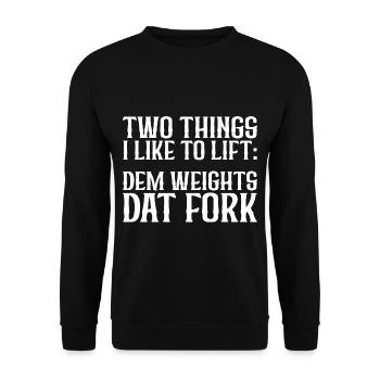Two Things I Like To Lift, Dem Weights, Dat Fork - Unisex Sweatshirt - black - Front - Alina (178cm) & Michal (187cm)