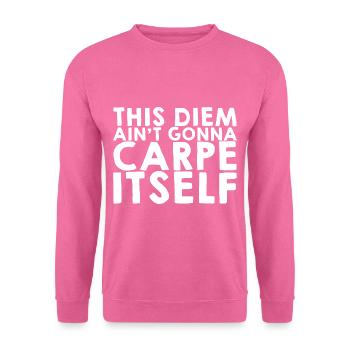 Ce Diem ne va pas se carper lui-même - Sweat-shirt Unisexe - rose - Devant