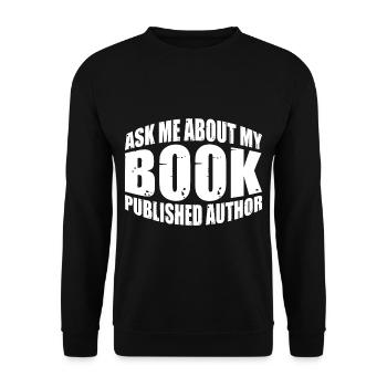 Ask Me About My Book, Published Author 4 - Unisex Sweatshirt - black - Front - Alina (178cm) & Michal (187cm)
